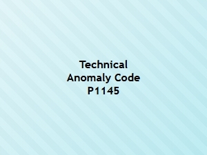 Technical Anomaly Code P1145 Definition